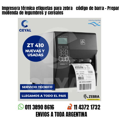 Impresora térmica etiquetas para zebra  código de barra – Preparación y molienda de legumbres y cereales
